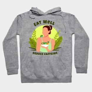 Eat Well and Reduce Caffeine Hoodie